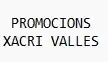 PROMOCIONS XACRI VALLES 