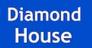 DIAMOND HOUSE