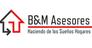 B&M Asesores Sueños Y Hogares S.L.