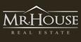 Properties MR. HOUSE