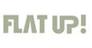 FLAT UP!