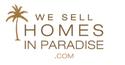 WeSellHomesInParadise.com